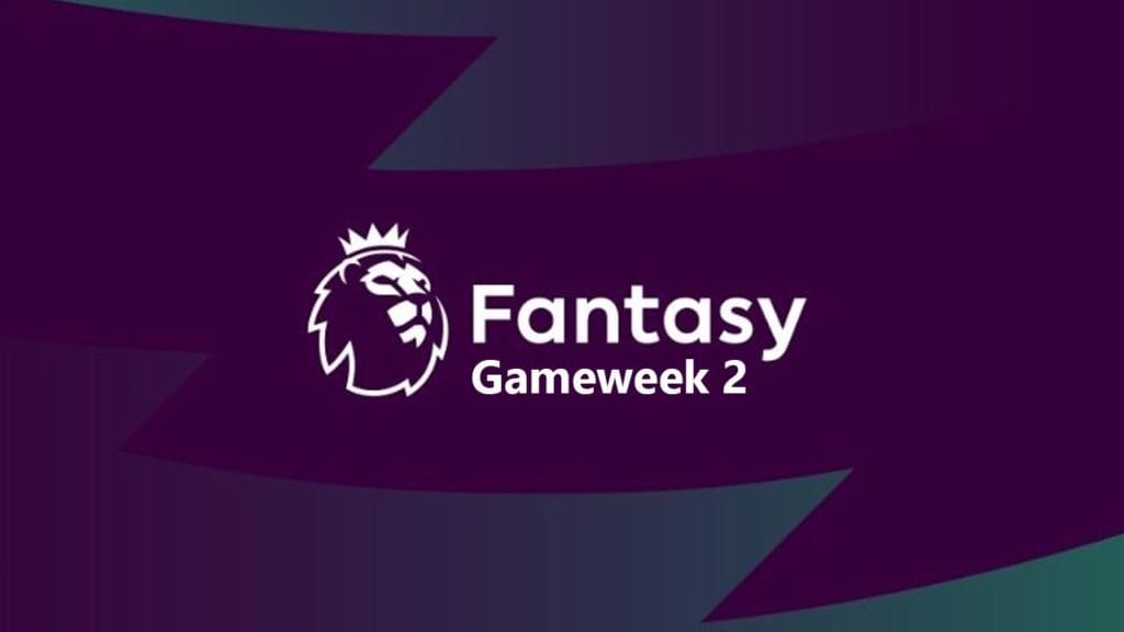 Fantasy Premier League Gameweek 2 Picks