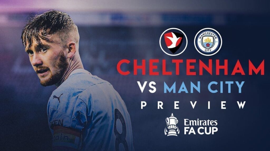 Cheltenham Town vs Manchester City Preview | Premier League News Now Cheltenham Town vs Manchester City Preview