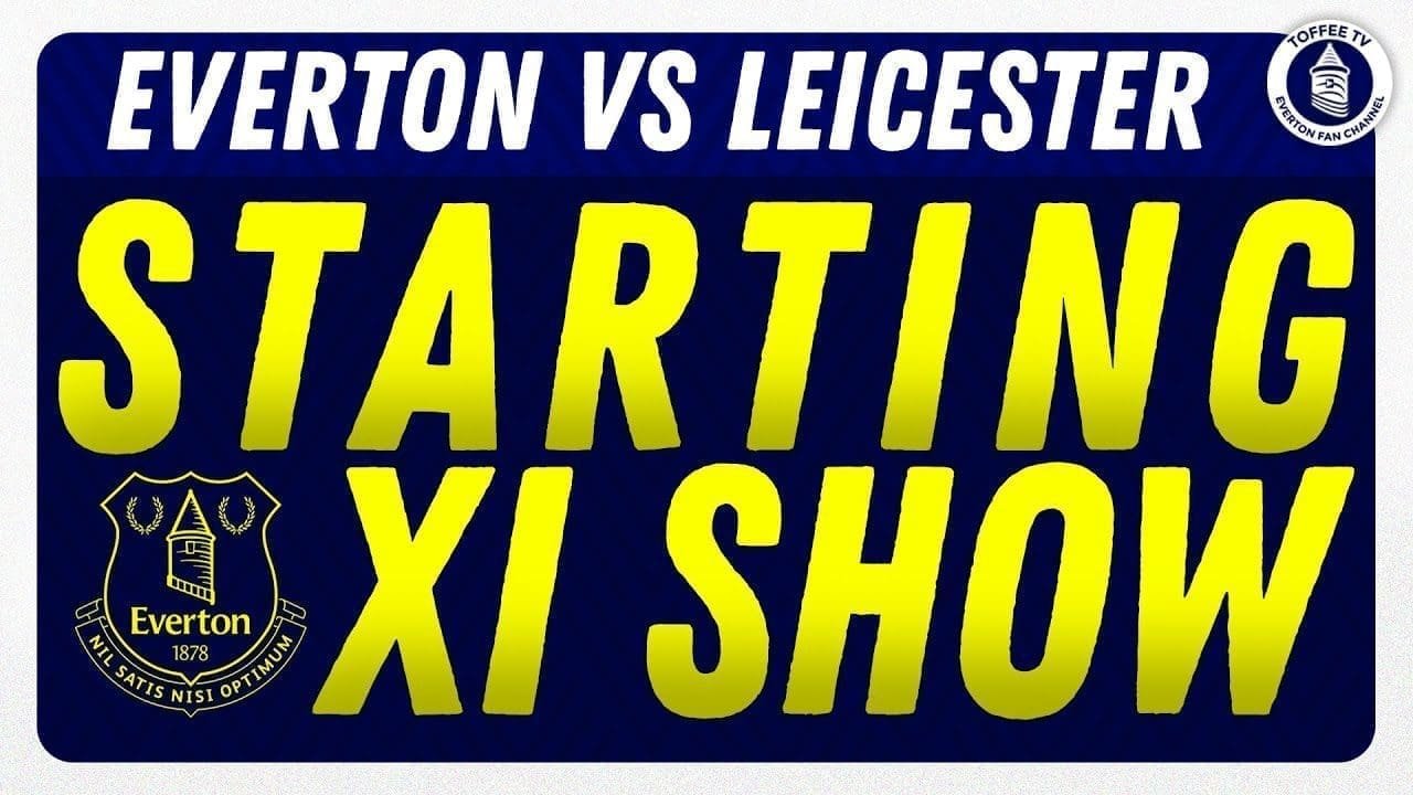 Everton-Predicted-XI-vs-Leicester-City