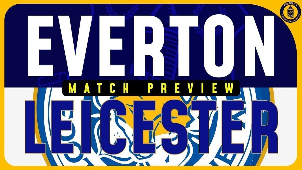 everton_vs_leicester_city_preview