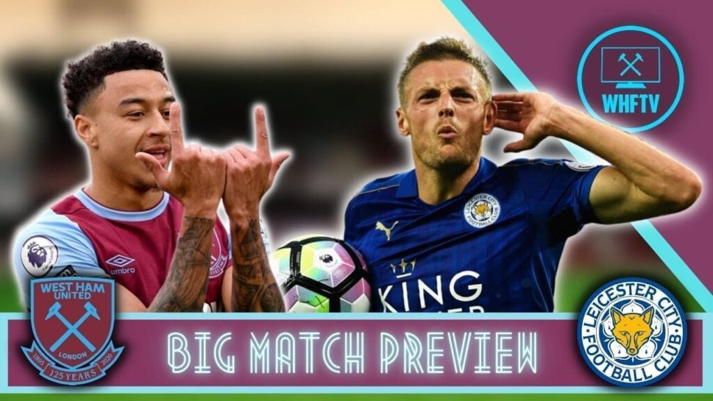 West Ham United vs Leicester City Preview