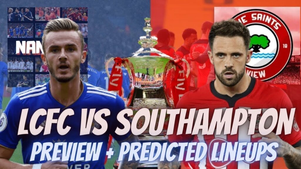 leicestercity-vs-southampton-preview | Premier League News Now Leicestercity vs Southampton Preview