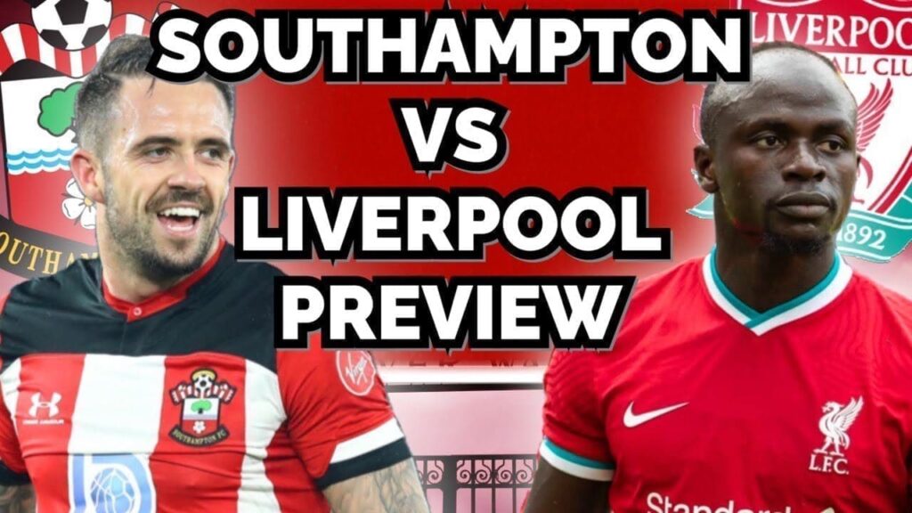 Liverpool vs Southampton preview | Premier League News Now Liverpool vs Southampton preview