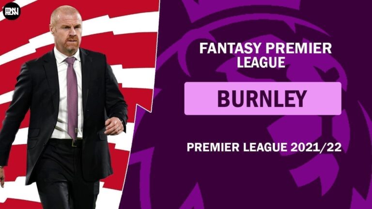 FPL 2021/22: Burnley Preview | Fantasy Premier League