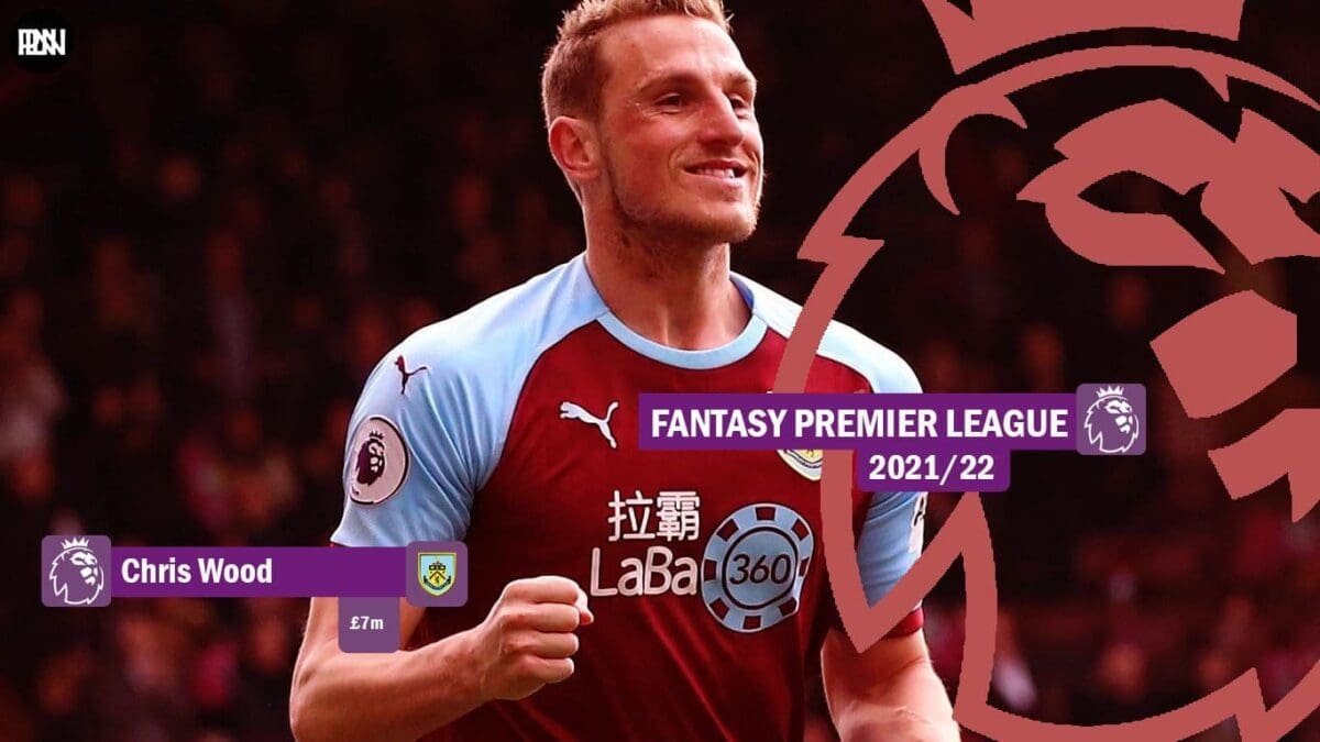 FPL-Chris-Wood-Burnley-Fantasy-Premier-League-2021-22