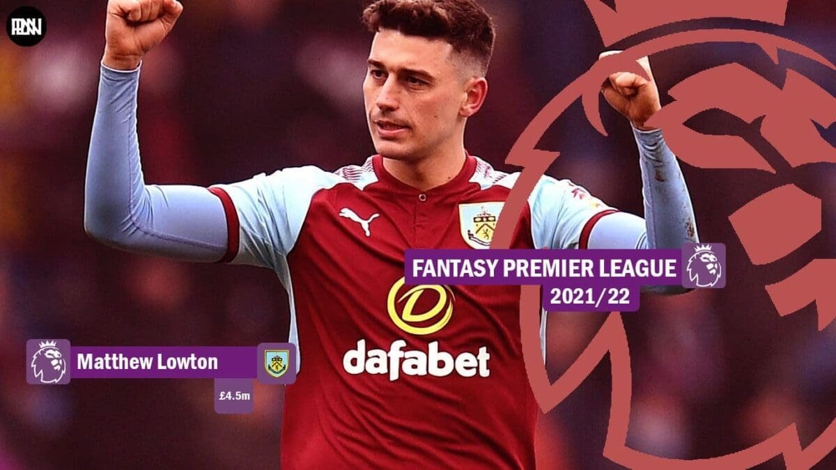 FPL-Matthew-Lowton-Burnley-Fantasy-Premier-League-2021-22