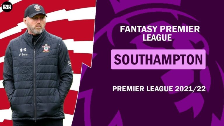 FPL 2021/ 22: Southampton Preview | Fantasy Premier League