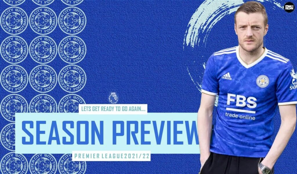 Premier League 2021 22 Leicester City Season Preview | Premier League News Now Premier League 2021 22 Leicester City Season Preview