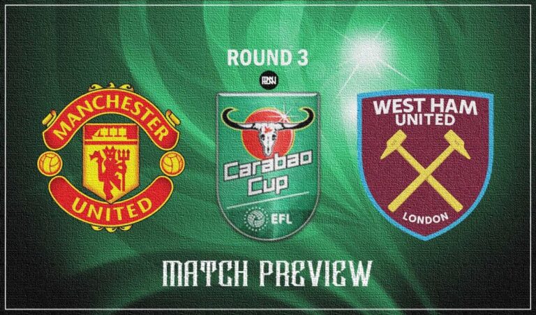 Manchester United vs West Ham United: Match Preview | Carabao Cup 2021/22