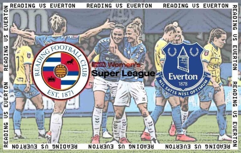 Reading Women vs Everton Women: Match Preview | WSL 2021/22