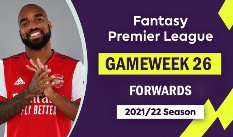 FPL 2021/22: Gameweek 26 – Forwards Watchlist