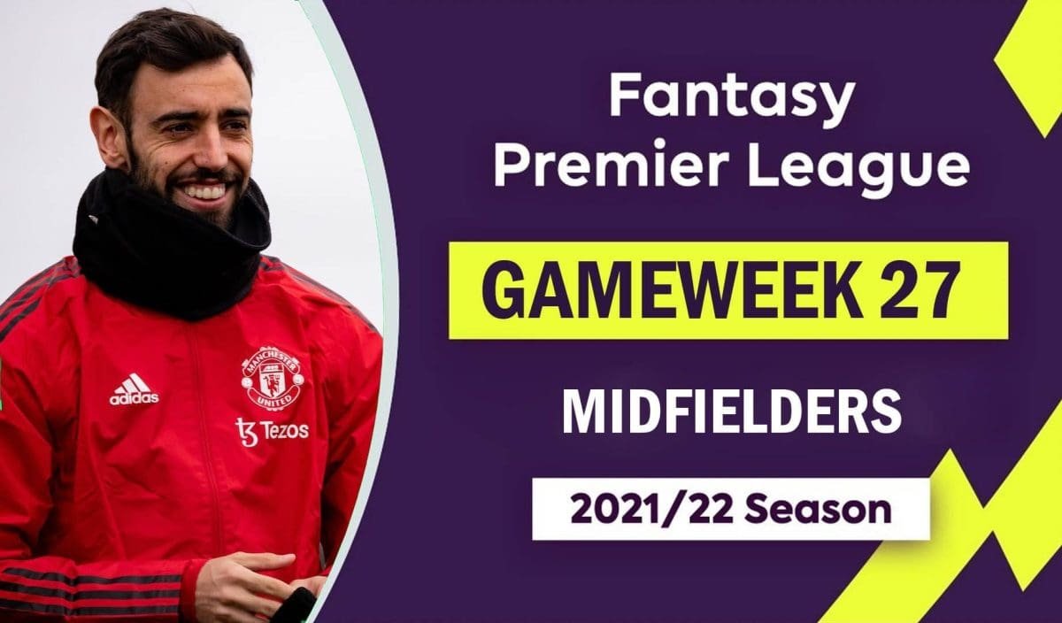 FPL-fantasy-premier-league-gw27-midfielders-watchlist