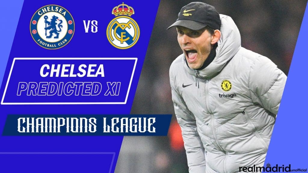 Chelsea-predicted-XI-vs-Real-Madrid-Champions-League-quarter-finals-2021-22