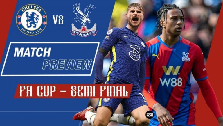 Chelsea vs Crystal Palace: Match Preview | FA CUP semi-finals 2021/22
