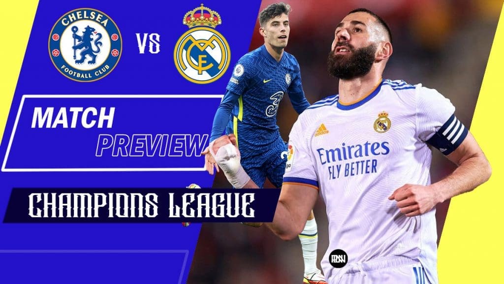Chelsea-vs-Real-Madrid-Match-Preview-Champions-League-Quarter-Finals-2021-22