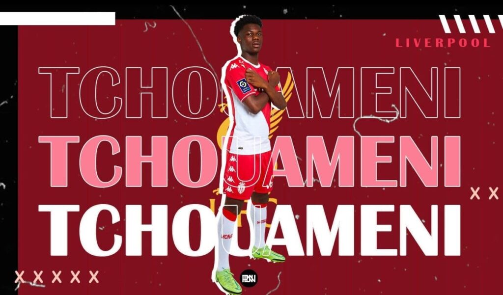 Liverpool Tchouameni | Premier League News Now Liverpool Tchouameni