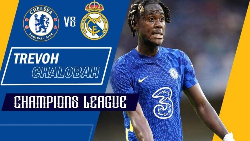 Trevoh-Chalobah-Chelsea-vs-Real-Madrid-Champions-League-Quarter-Finals-2021-22