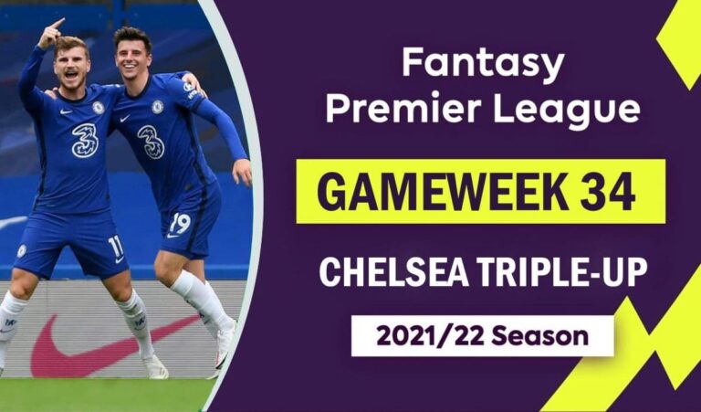 FPL 2021/22: Gameweek 34 – Is it worth a Chelsea Triple-Up?