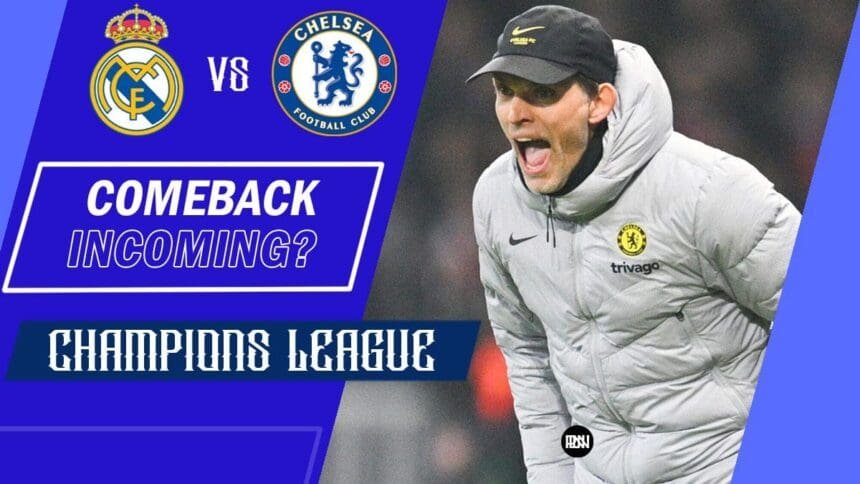 real-madrid-vs-chelsea-ucl-2nd-leg-2021-22-comeback-incoming