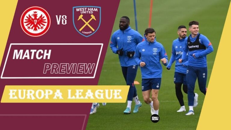 Eintracht Frankfurt vs West Ham United: Match Preview | Europa League semi-final 2nd leg 2021/22