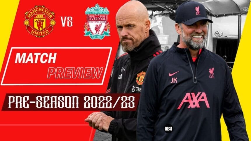 Manchester-United-vs-Liverpool-Preview-Pre-season-2022-23