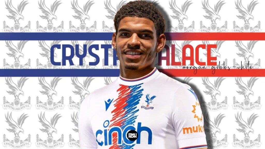 Morgan Gibbs-White Crystal Palace | Premier League News Now Morgan Gibbs White Crystal Palace