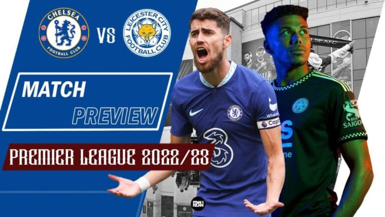 Chelsea vs Leicester City: Match Preview | Premier League 2022/23