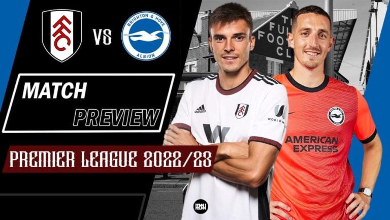 Fulham vs Brighton & Hove Albion: Match Preview | Premier League 2022/23