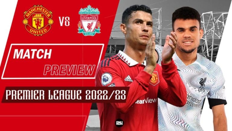 Manchester United vs Liverpool: Match Preview | Premier League 2022/23