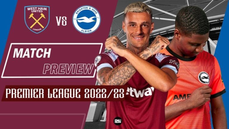West Ham vs Brighton & Hove Albion: Match Preview | Premier League 2022/23
