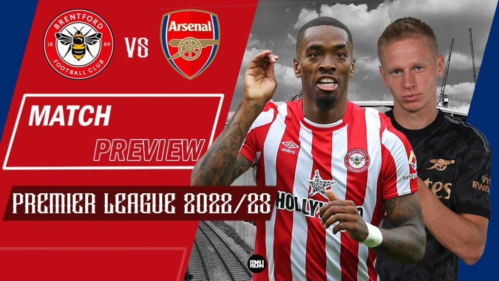 Brentford vs Arsenal: Match Preview - Kick Off Time, Team News, Predicted Starting XI - 18 Sep, 2022
