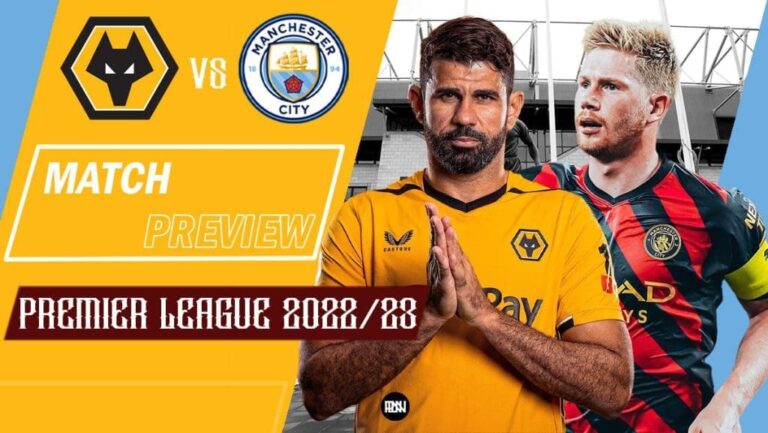 Wolverhampton Wanderers vs Manchester City: Match Preview | Premier League 2022/23