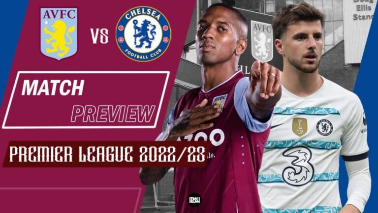 Aston Villa vs Chelsea: Match Preview | Premier League 2022/23