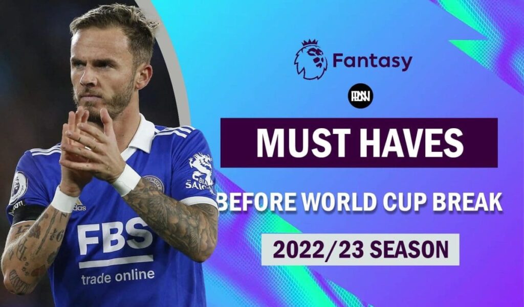 FPL 2022 23 must haves before world cup