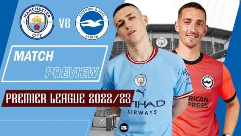 Manchester City vs Brighton & Hove Albion: Match Preview | Premier League 2022/23