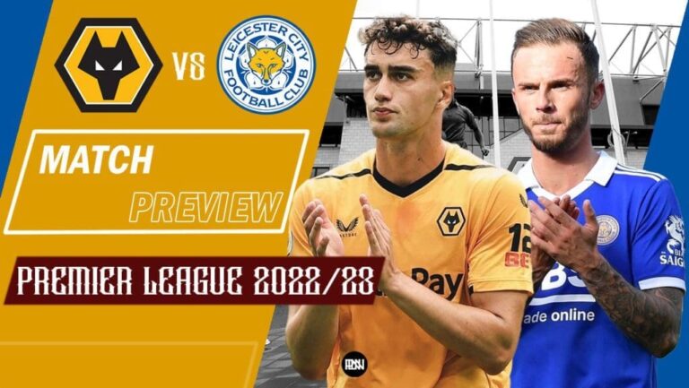 Wolverhampton Wanderers vs Leicester City: Match Preview | Premier League 2022/23