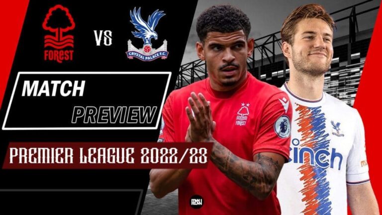 Nottingham Forest vs Crystal Palace: Match Preview | Premier League 2022/23