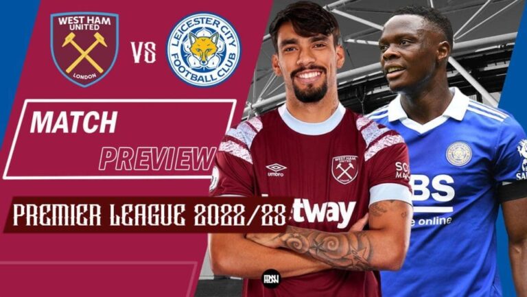 West Ham vs Leicester City: Match Preview | Premier League 2022/23