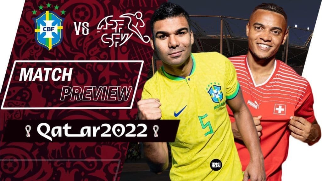 brazil-vs-switzerland-match-preview-fifa-world-cup-2022