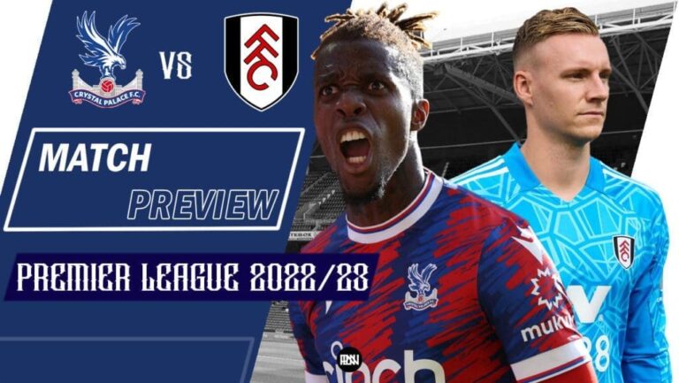 Crystal Palace vs Fulham: Match Preview | Premier League 2022/23