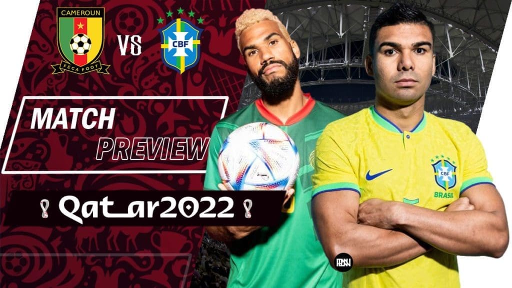 cameroon-vs-brazil-match-preview-fifa-world-cup-2022