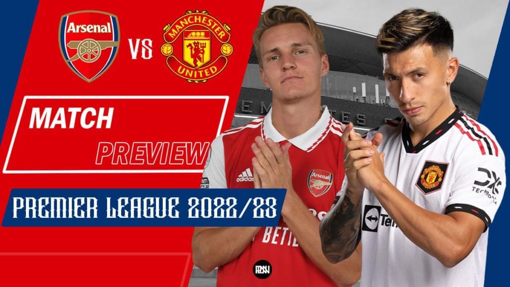 arsenal-vs-manchester-united-match-preview-premier-league-2022-23