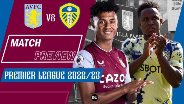 Aston Villa vs Leeds United: Match Preview | Premier League 2022/23