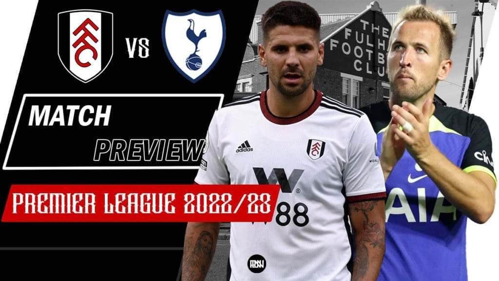 fulham-vs-tottenham-spurs-preview-premier-league-2022-23