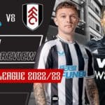 newcastle-united-vs-fulham-match-preview-premier-league-2022-23