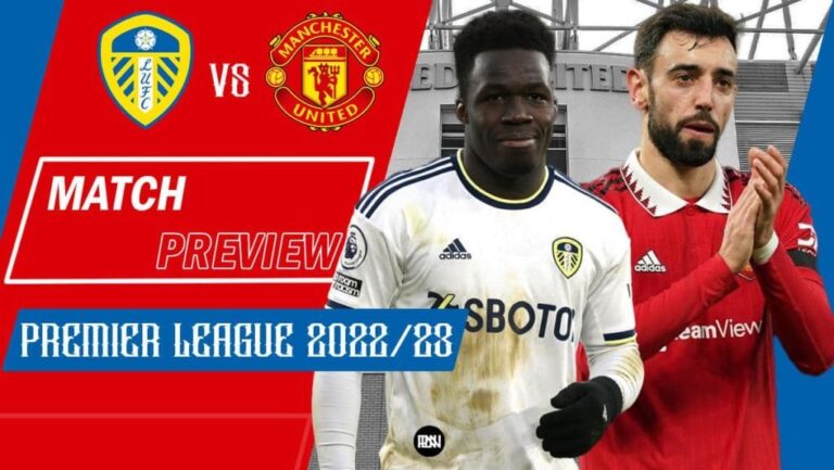 Leeds United vs Manchester United: Match Preview | Premier League 2022/23