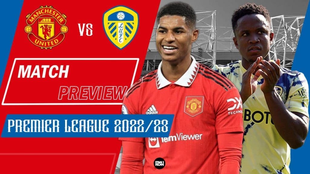 man-united-vs-leeds-united-preview-premier-league-2022-23