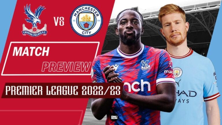 Crystal Palace vs Manchester City: Match Preview | Premier League 2022/23