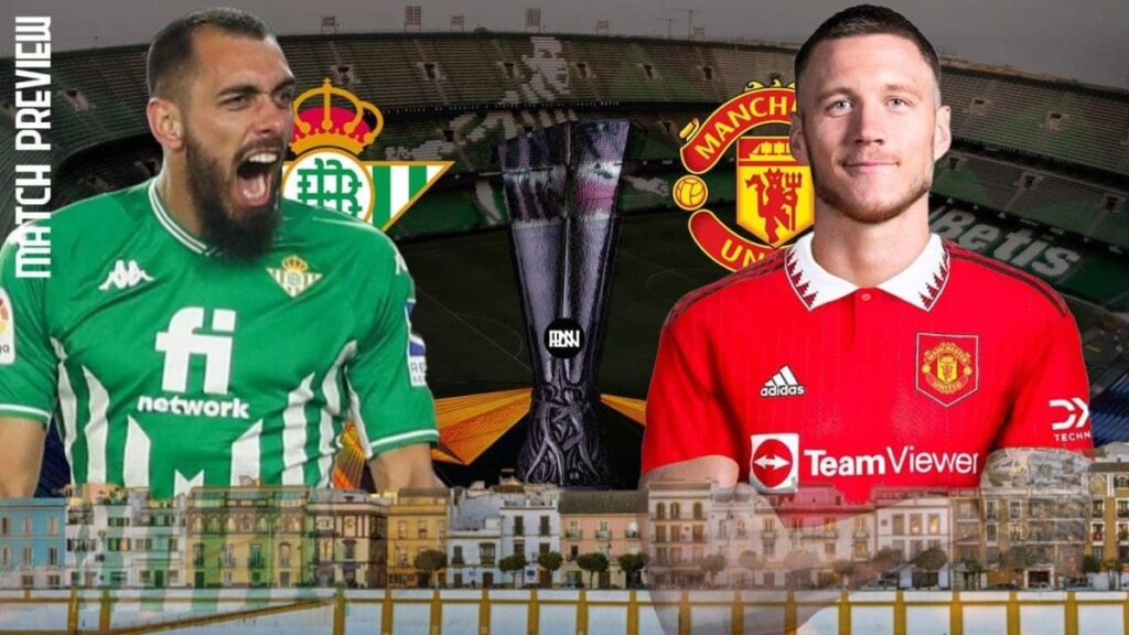 UEL Manchester United vs Real Betis Match Preview | Premier League News Now UEL Manchester United vs Real Betis Match Preview