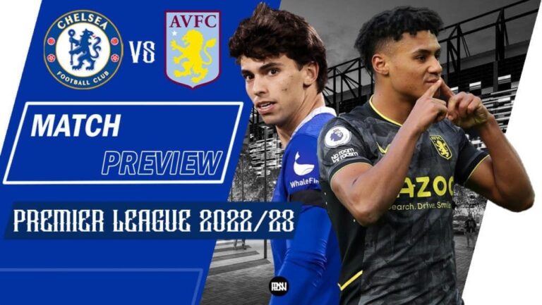 Chelsea vs Aston Villa: Match Preview | Premier League 2022/23
